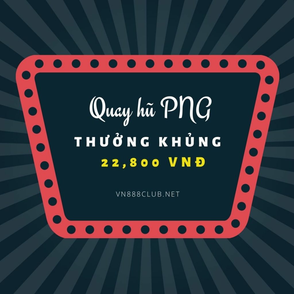 Thuong quay hu PNG tai VN88